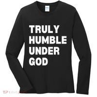 Truly Humble Under God Thug Women's Long Sleeve Shirt thumb 0