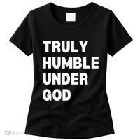 Truly Humble Under God Thug Women's T-Shirt thumb 0
