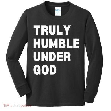 Truly Humble Under God Thug Kids Long Sleeve Shirt