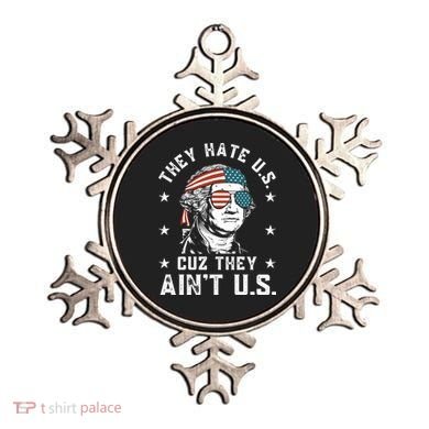 They Hate Us Cuz They Aint Us Funny 4th Of July Independence Day Ornament