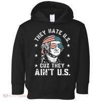 They Hate Us Cuz They Aint Us Funny 4th Of July Independence Day Toddler Hoodie thumb 0