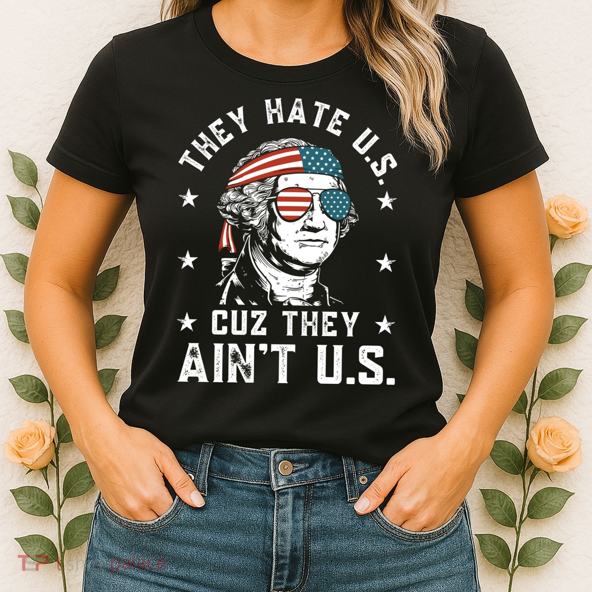 They Hate Us Cuz They Aint Us Funny 4th Of July Independence Day Women's T-Shirt