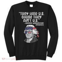 They Hate US Cause Aint US George Washington 4th Of July Sweatshirt thumb 0