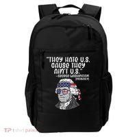 They Hate US Cause Aint US George Washington 4th Of July Backpack thumb 0