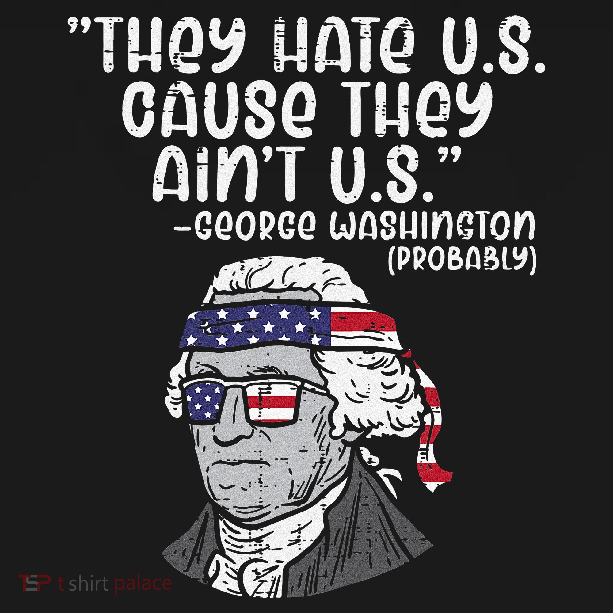 They Hate US Cause Aint US George Washington 4th Of July Baby Bodysuit