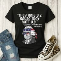 They Hate US Cause Aint US George Washington 4th Of July Women's T-Shirt thumb 3