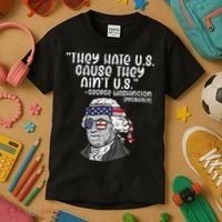 They Hate US Cause Aint US George Washington 4th Of July Kids T-Shirt thumb 3