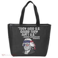 They Hate US Cause Aint US George Washington 4th Of July Tote Bag thumb 0