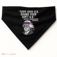 They Hate US Cause Ain't US George Washington 4th of July USA-Made Doggie Bandana thumb 0