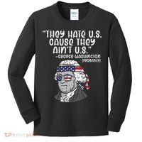 They Hate US Cause Ain't US George Washington 4th of July Kids Long Sleeve Shirt thumb 0