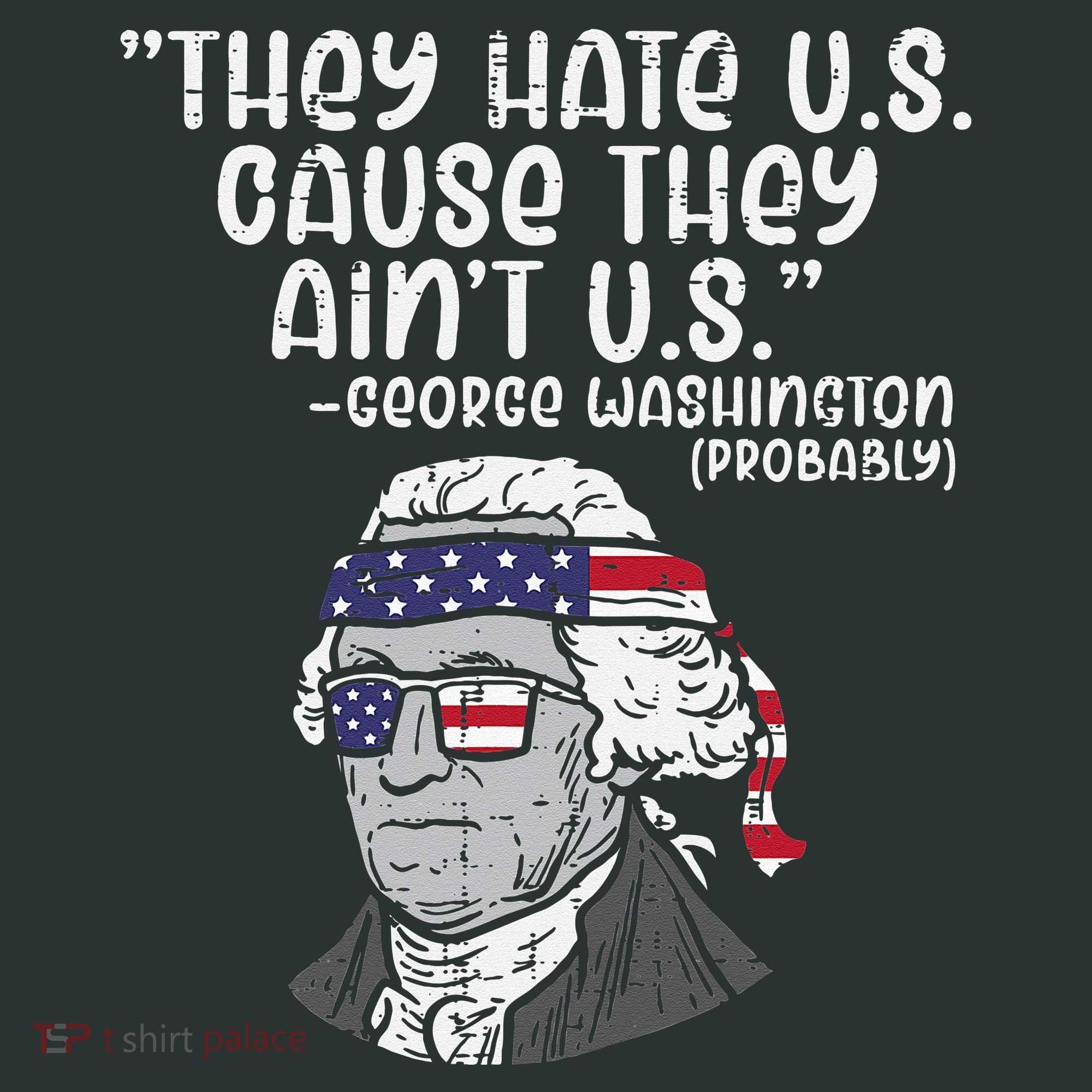They Hate US Cause Ain't US George Washington 4th of July Infant Baby Jersey Bodysuit