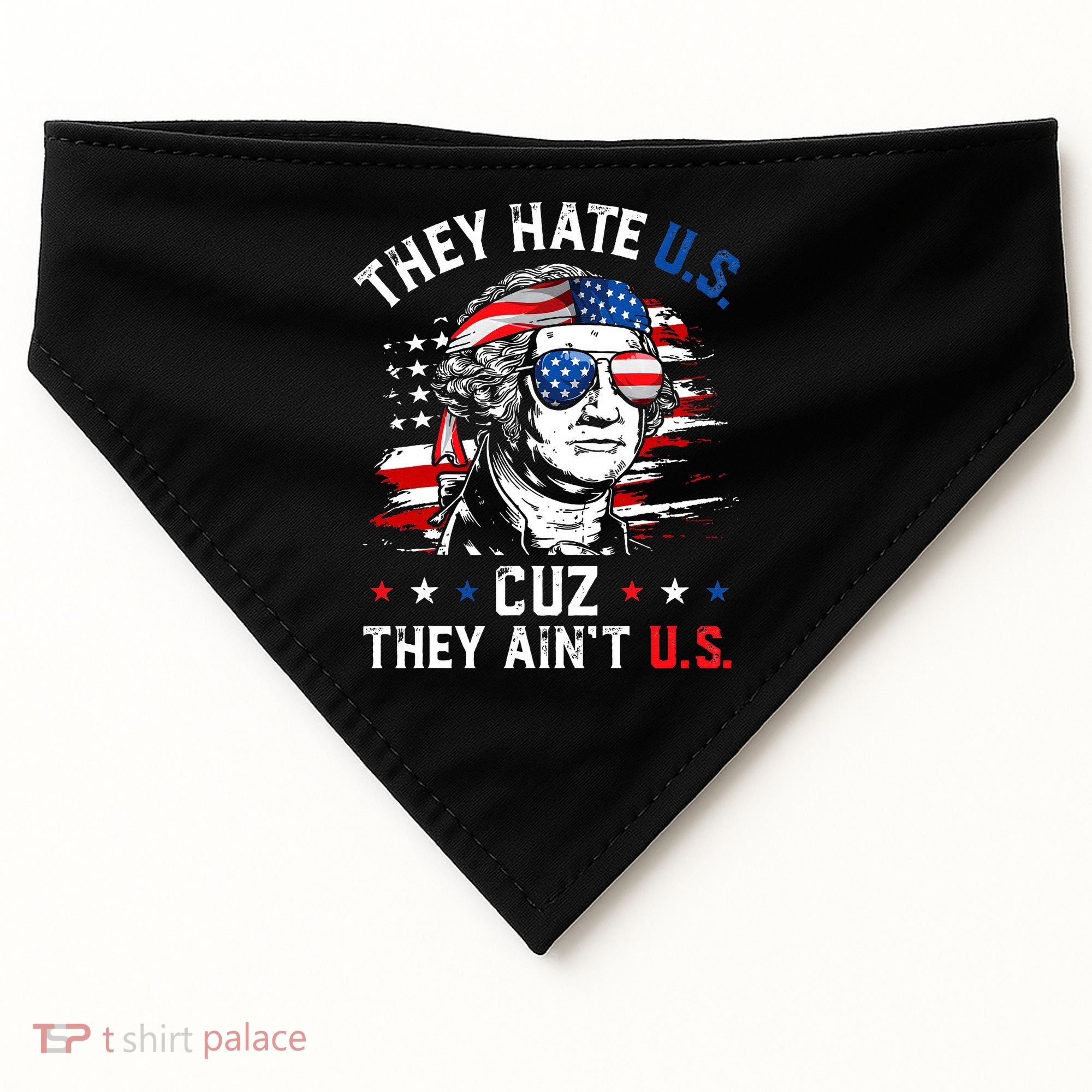 They Hate US Cuz They Ain't US George Washington 4th Of July USA-Made Doggie Bandana