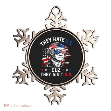 They Hate US Cuz They Ain't US George Washington 4th Of July Ornament
