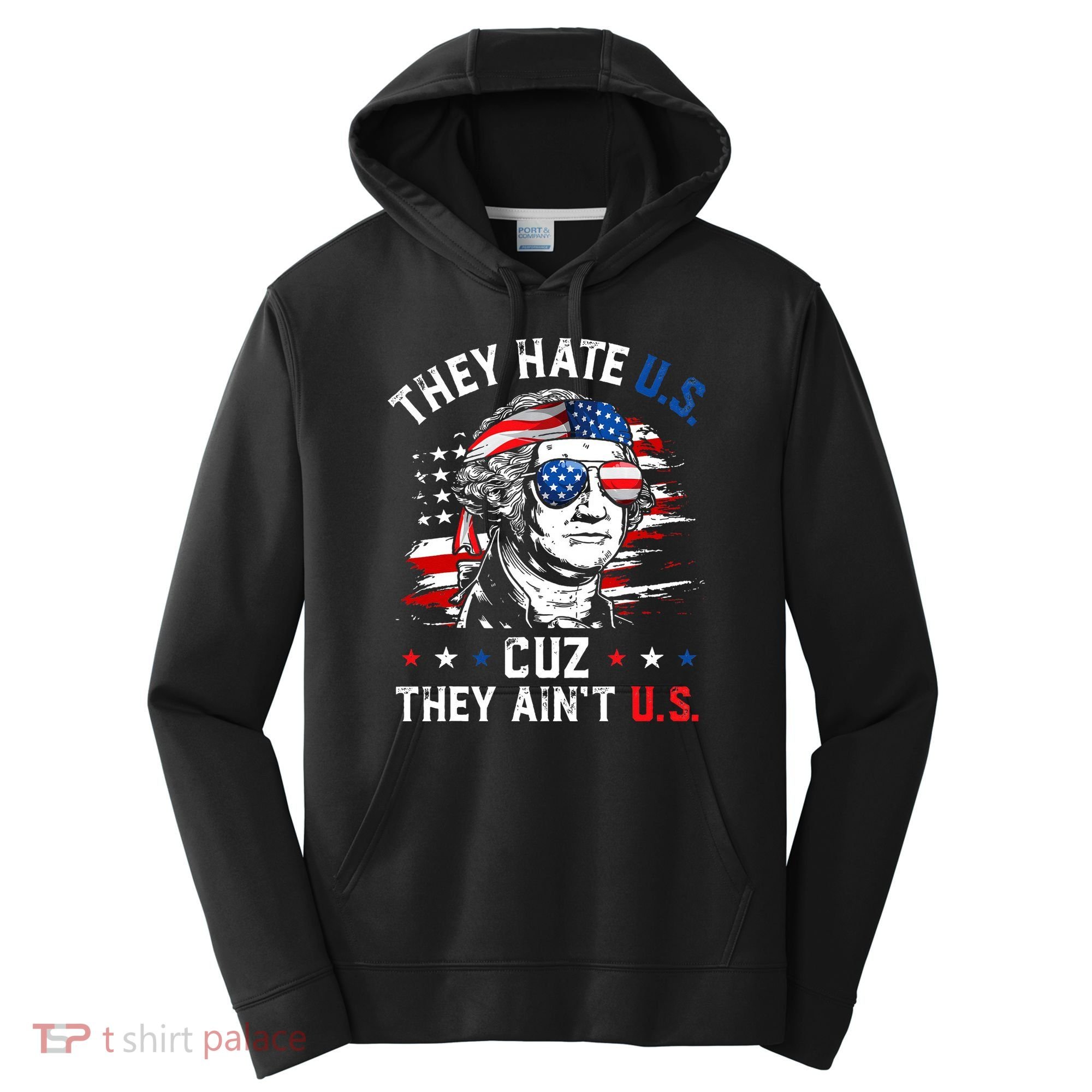 They Hate US Cuz They Ain't US George Washington 4th Of July Performance Fleece Hoodie