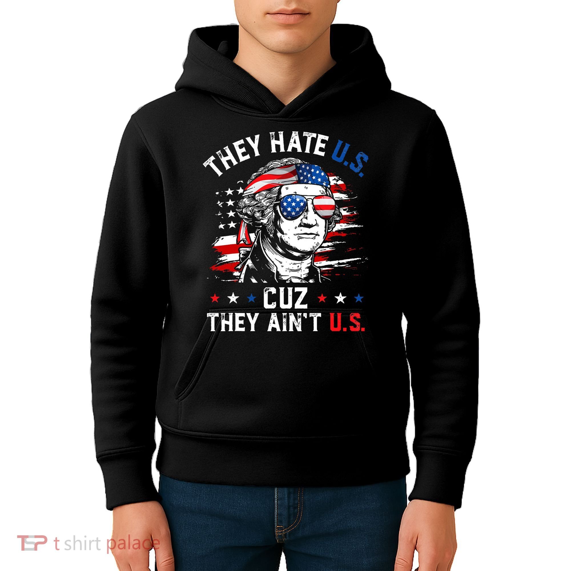 They Hate US Cuz They Ain't US George Washington 4th Of July Kids Hoodie
