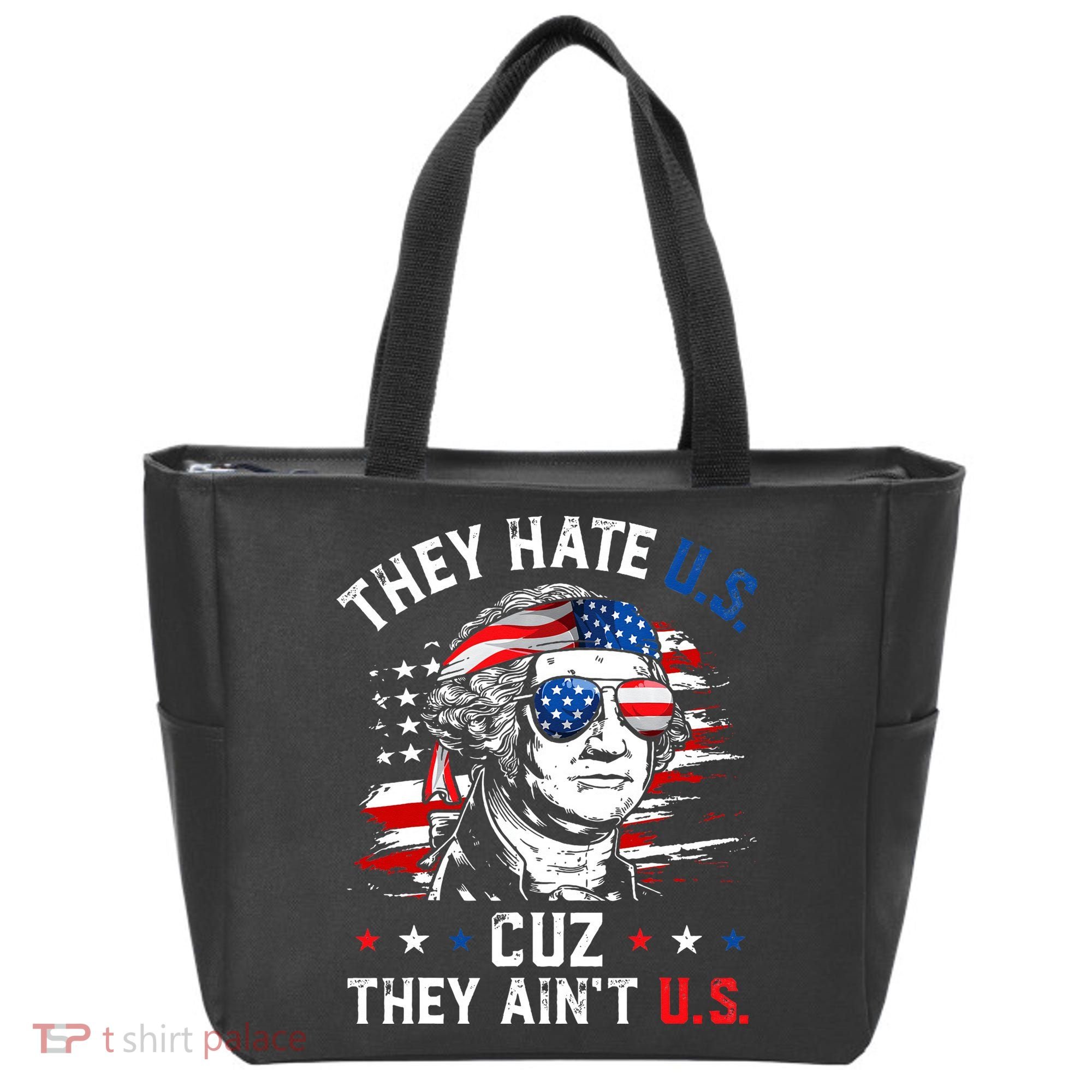 They Hate US Cuz They Ain't US George Washington 4th Of July Tote Bag