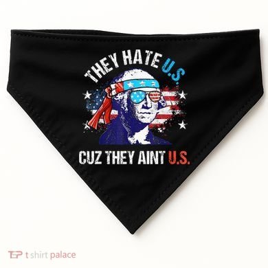 They Hate Us Cuz They AinT Us Funny 4th Of July USA-Made Doggie Bandana