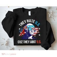 They Hate Us Cuz They AinT Us Funny 4th Of July Sweatshirt thumb 2