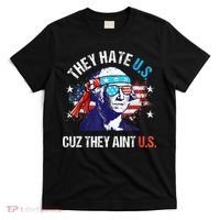 They Hate Us Cuz They AinT Us Funny 4th Of July T-Shirt thumb 0