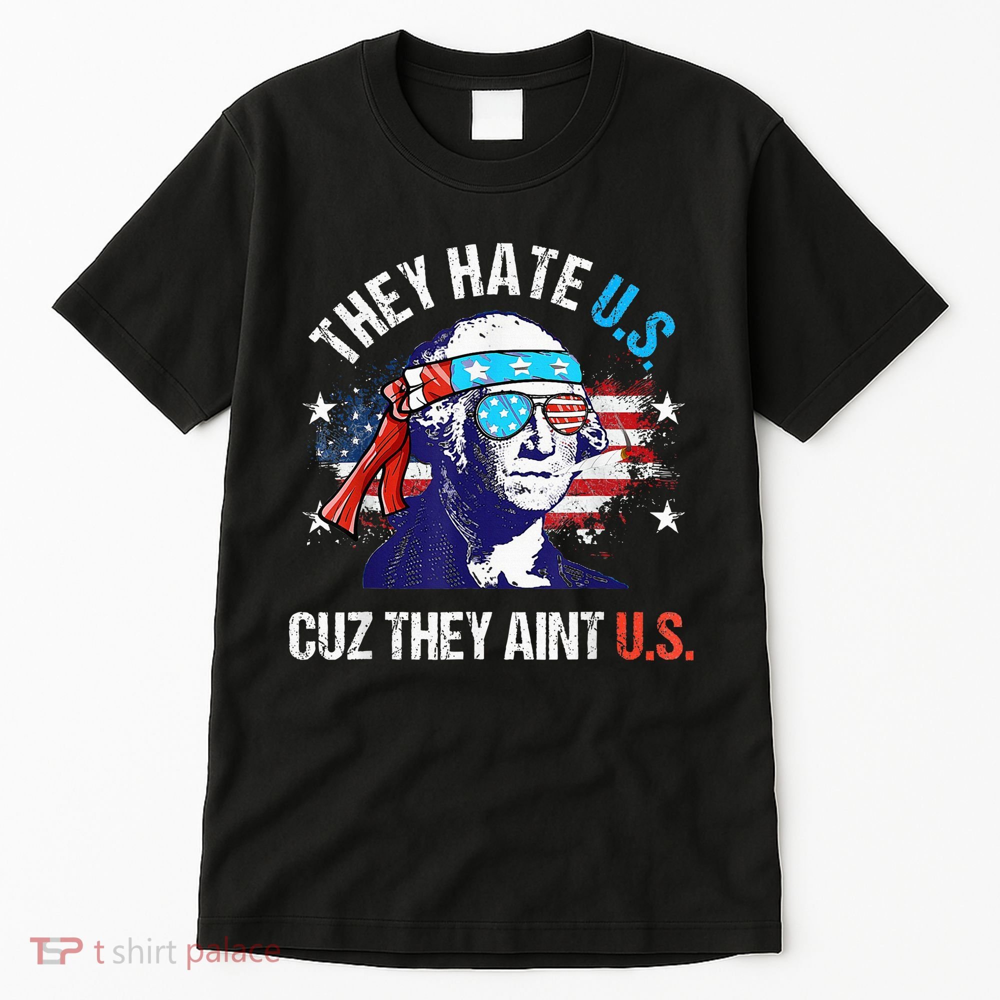 They Hate Us Cuz They AinT Us Funny 4th Of July Tall T-Shirt