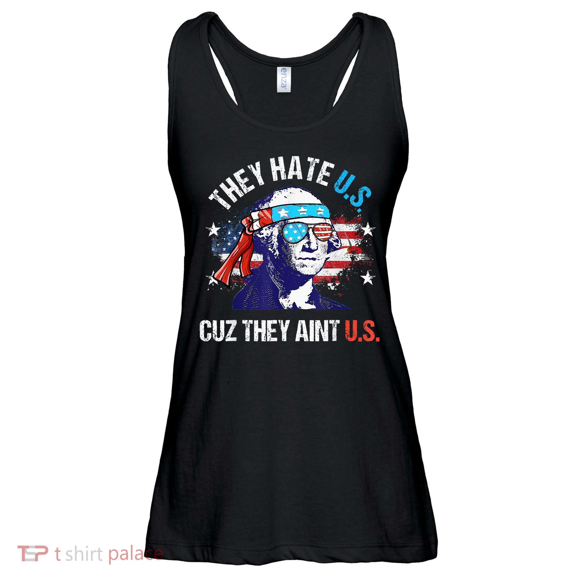 They Hate Us Cuz They AinT Us Funny 4th Of July Ladies Essential Flowy Tank