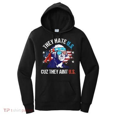 They Hate Us Cuz They AinT Us Funny 4th Of July Women's Hoodie