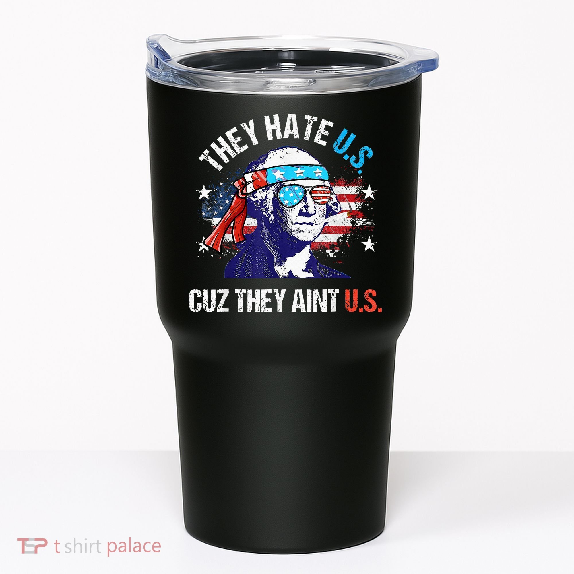 They Hate Us Cuz They AinT Us Funny 4th Of July Tumbler
