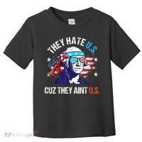 They Hate Us Cuz They AinT Us Funny 4th Of July Toddler T-Shirt thumb 0