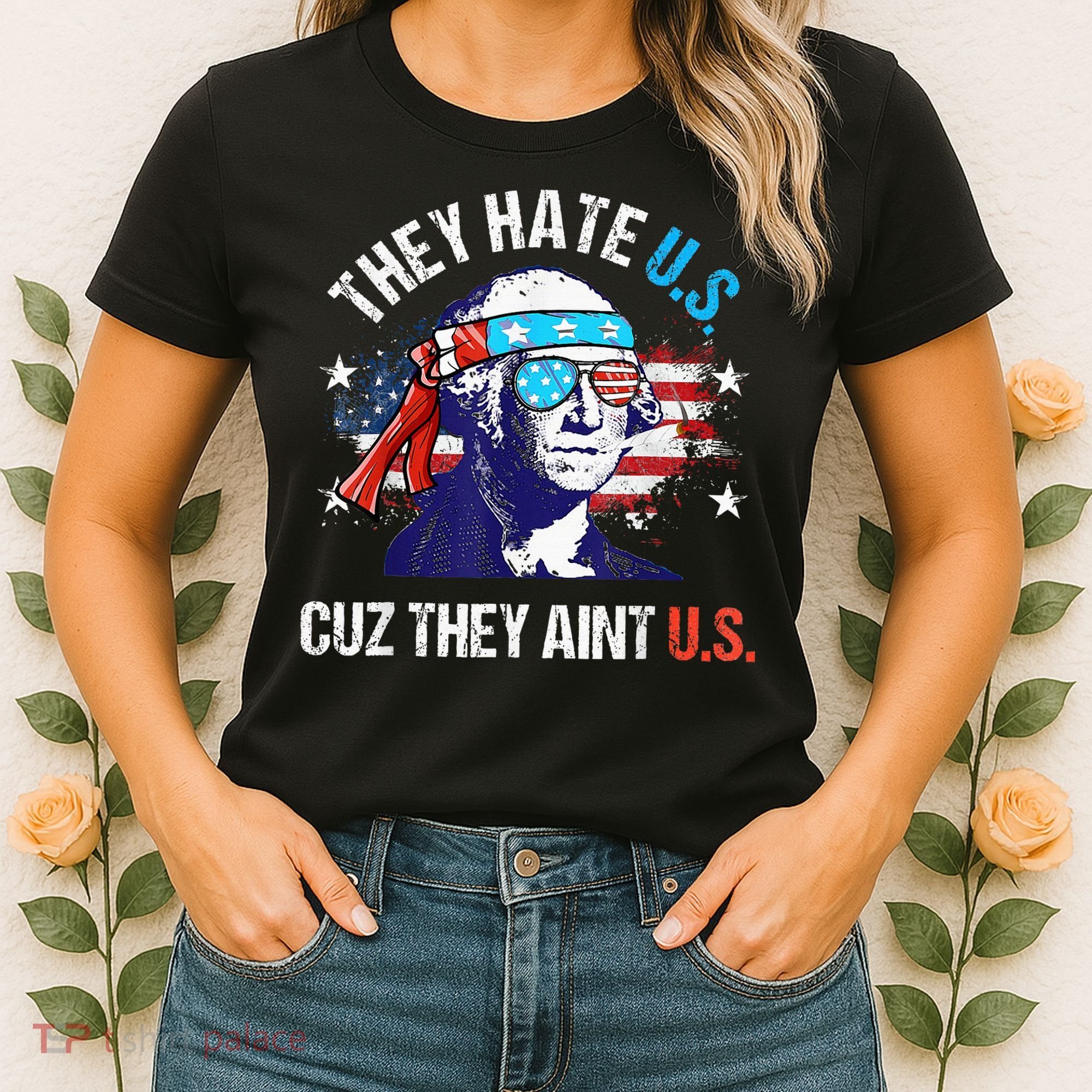 They Hate Us Cuz They AinT Us Funny 4th Of July Women's T-Shirt