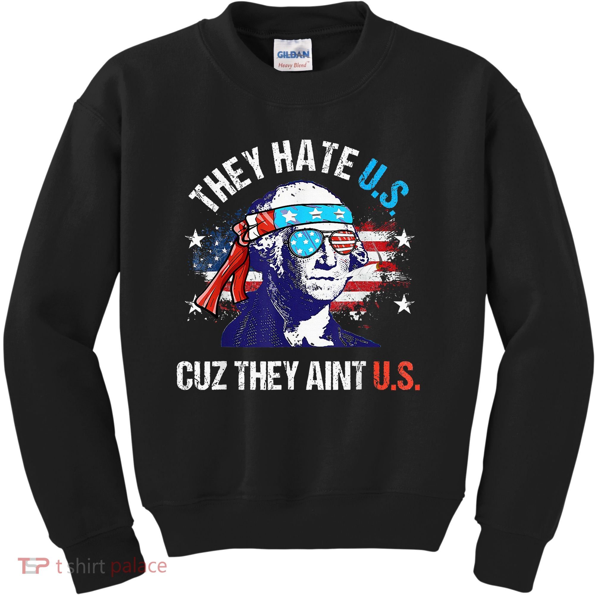 They Hate Us Cuz They AinT Us Funny 4th Of July Kids Sweatshirt
