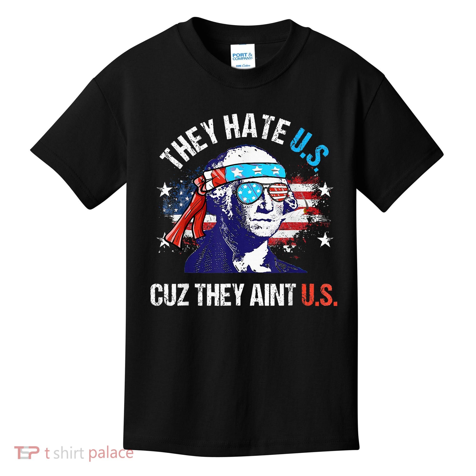 They Hate Us Cuz They AinT Us Funny 4th Of July Kids T-Shirt
