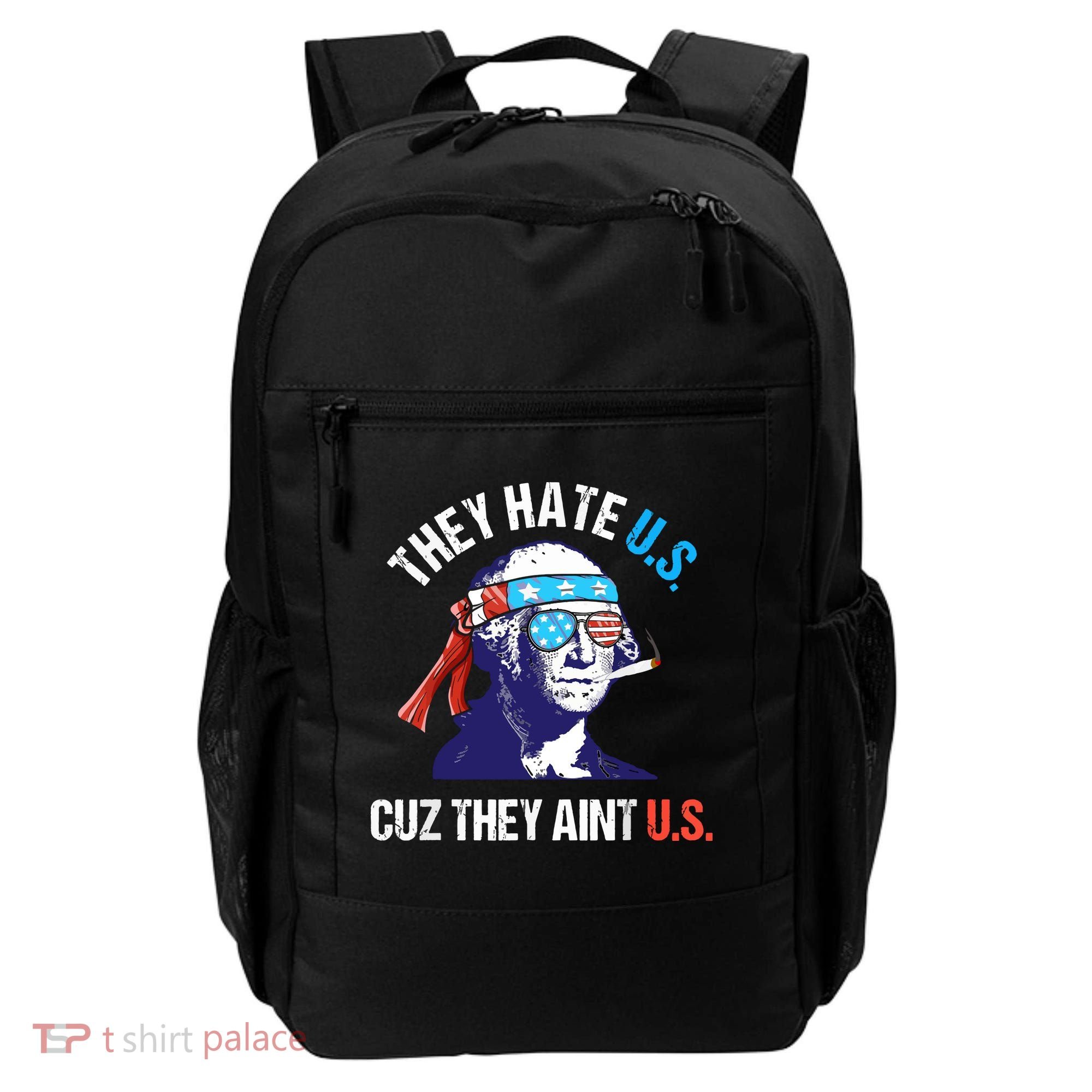 They Hate Us Cuz They Ain't Us Funny 4th Of July Backpack