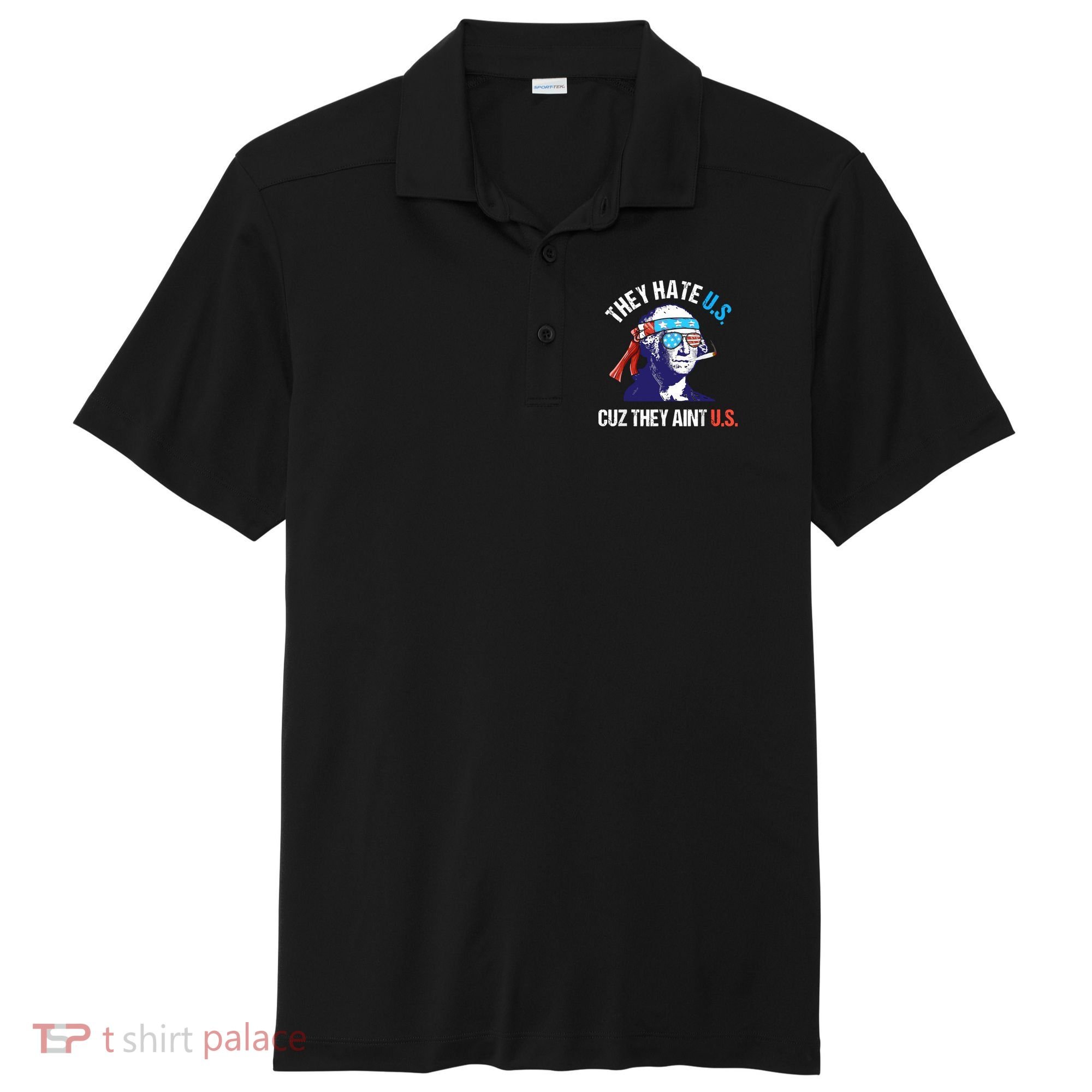 They Hate Us Cuz They Ain't Us Funny 4th Of July Sport-Tek Posi-UV Pro Polo