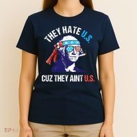 They Hate Us Cuz They Ain't Us Funny 4th Of July T-Shirt thumb 4