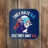 They Hate Us Cuz They Ain't Us Funny 4th Of July Coaster thumb 0