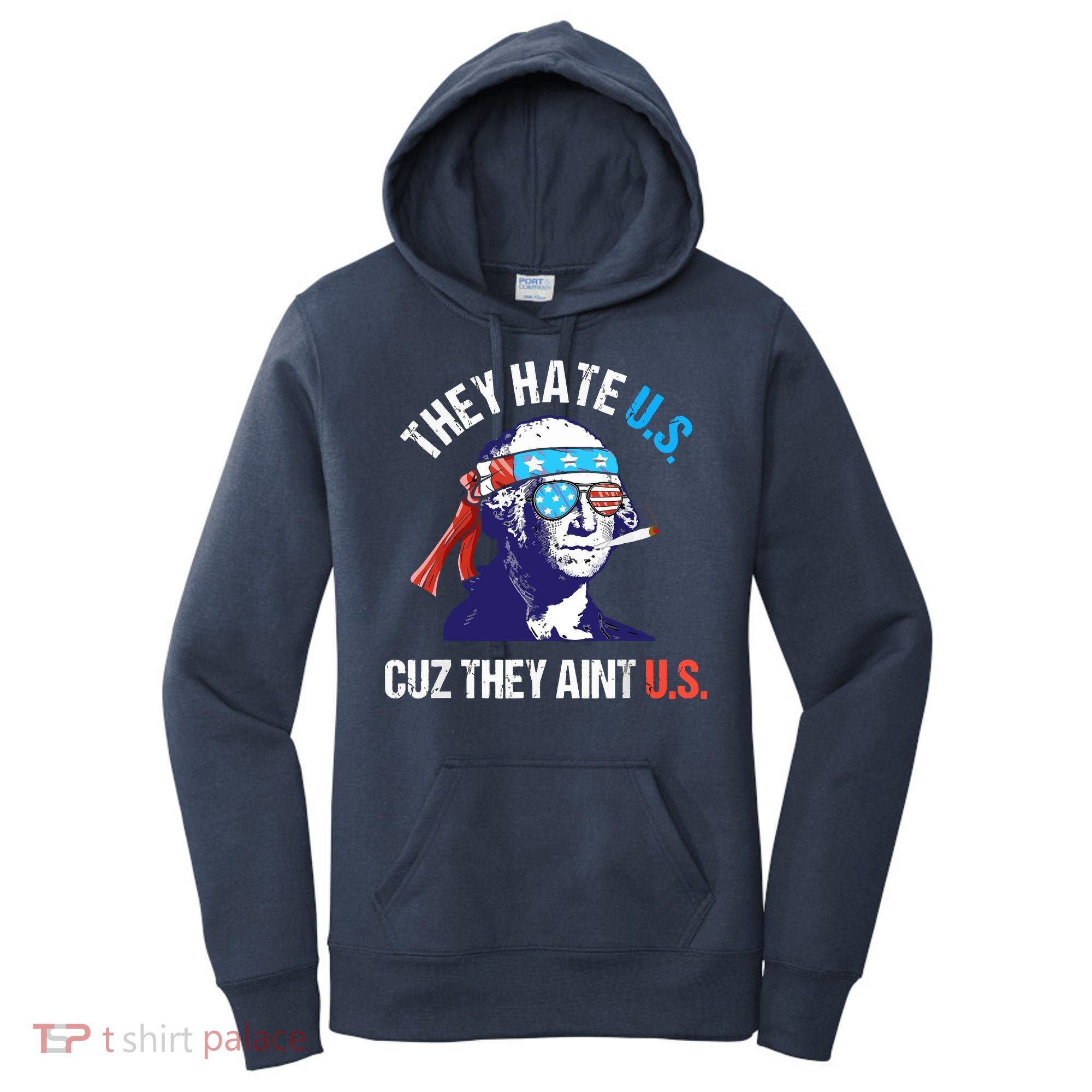 They Hate Us Cuz They Ain't Us Funny 4th Of July Women's Hoodie