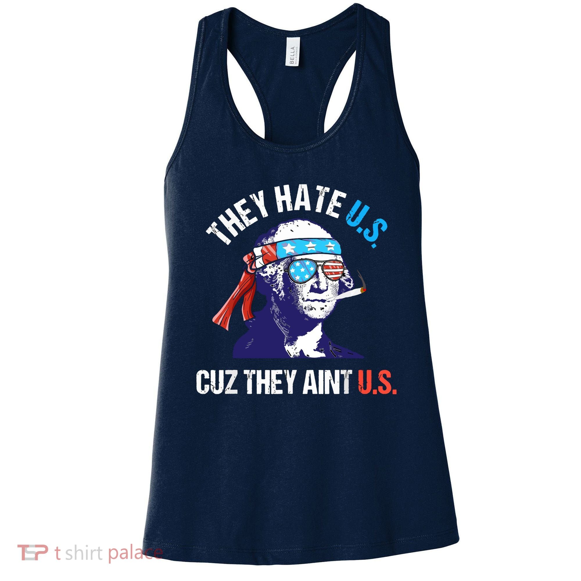 They Hate Us Cuz They Ain't Us Funny 4th Of July Women's Tank Top