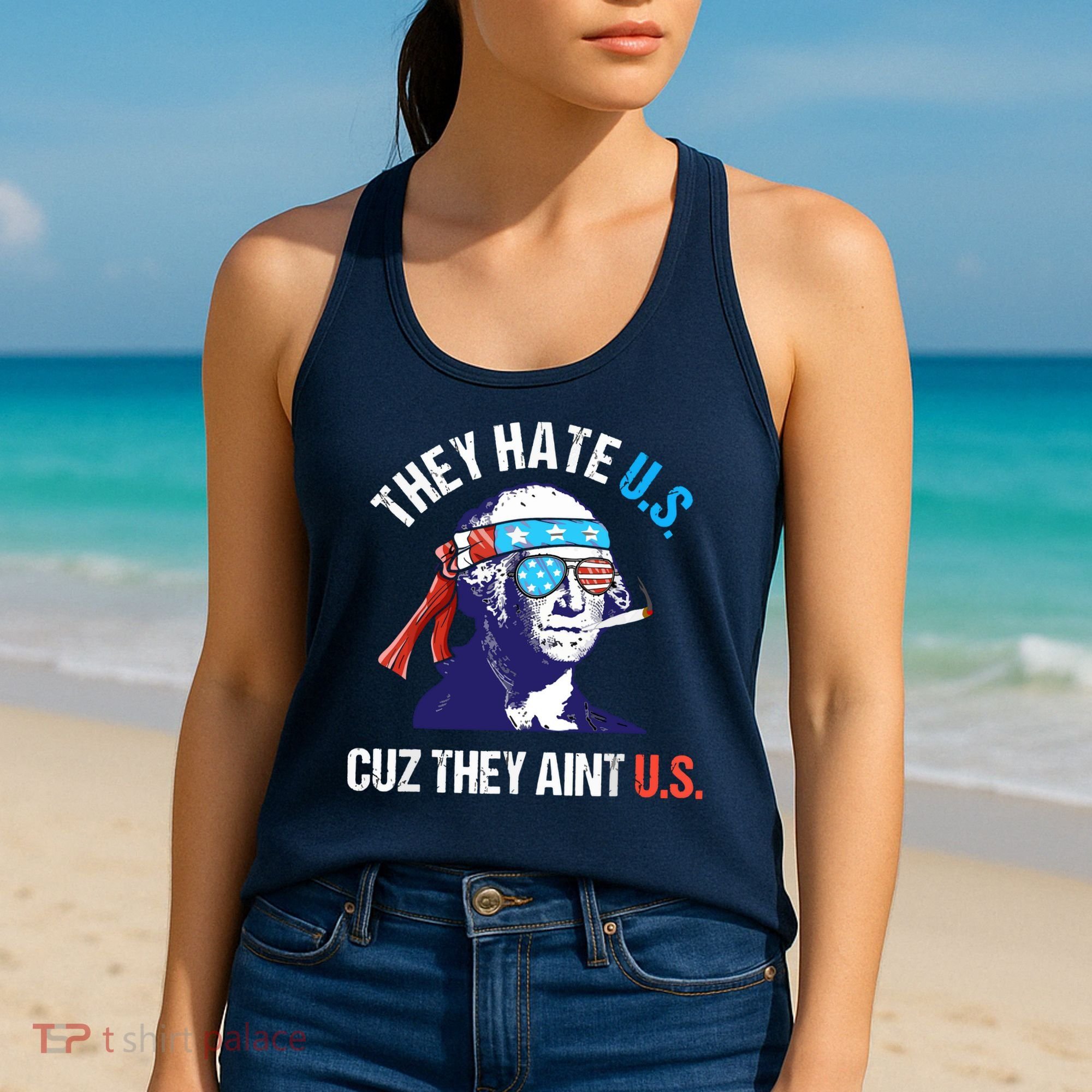 They Hate Us Cuz They Ain't Us Funny 4th Of July Women's Tank Top