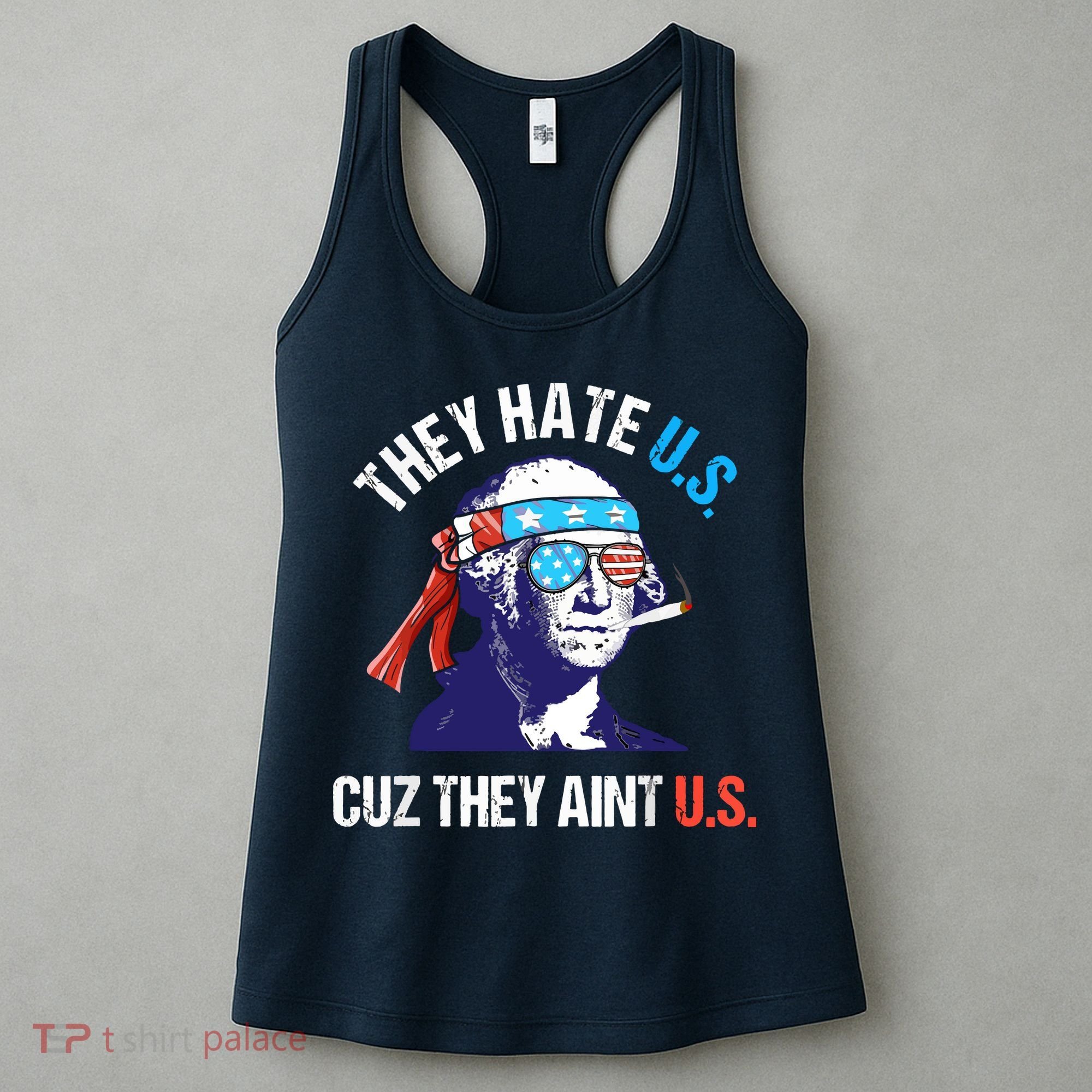 They Hate Us Cuz They Ain't Us Funny 4th Of July Women's Tank Top