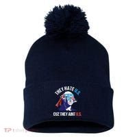 They Hate Us Cuz They Ain't Us Funny 4th Of July Pom Pom 12in Knit Beanie thumb 0