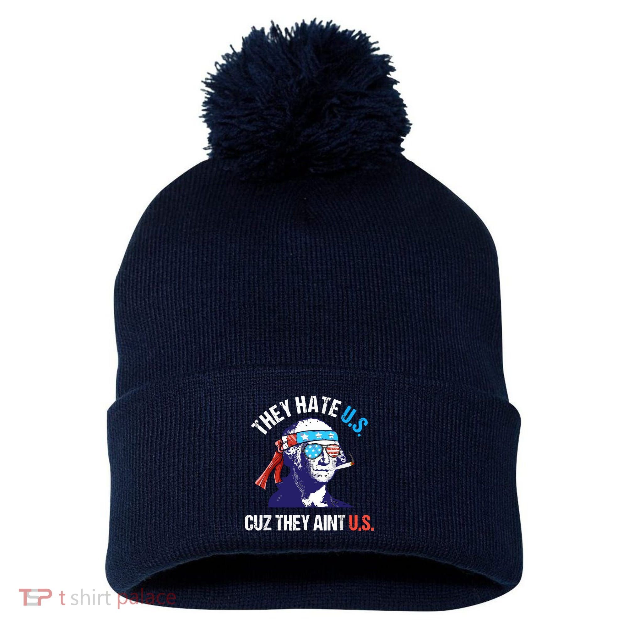 They Hate Us Cuz They Ain't Us Funny 4th Of July Pom Pom 12in Knit Beanie