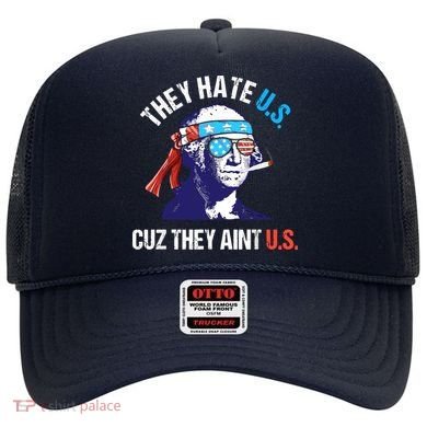 They Hate Us Cuz They Ain't Us Funny 4th Of July Hat