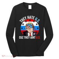They Hate Us Cuz They Aint Us Funny 4th Of July USA Flag Long Sleeve Shirt thumb 0