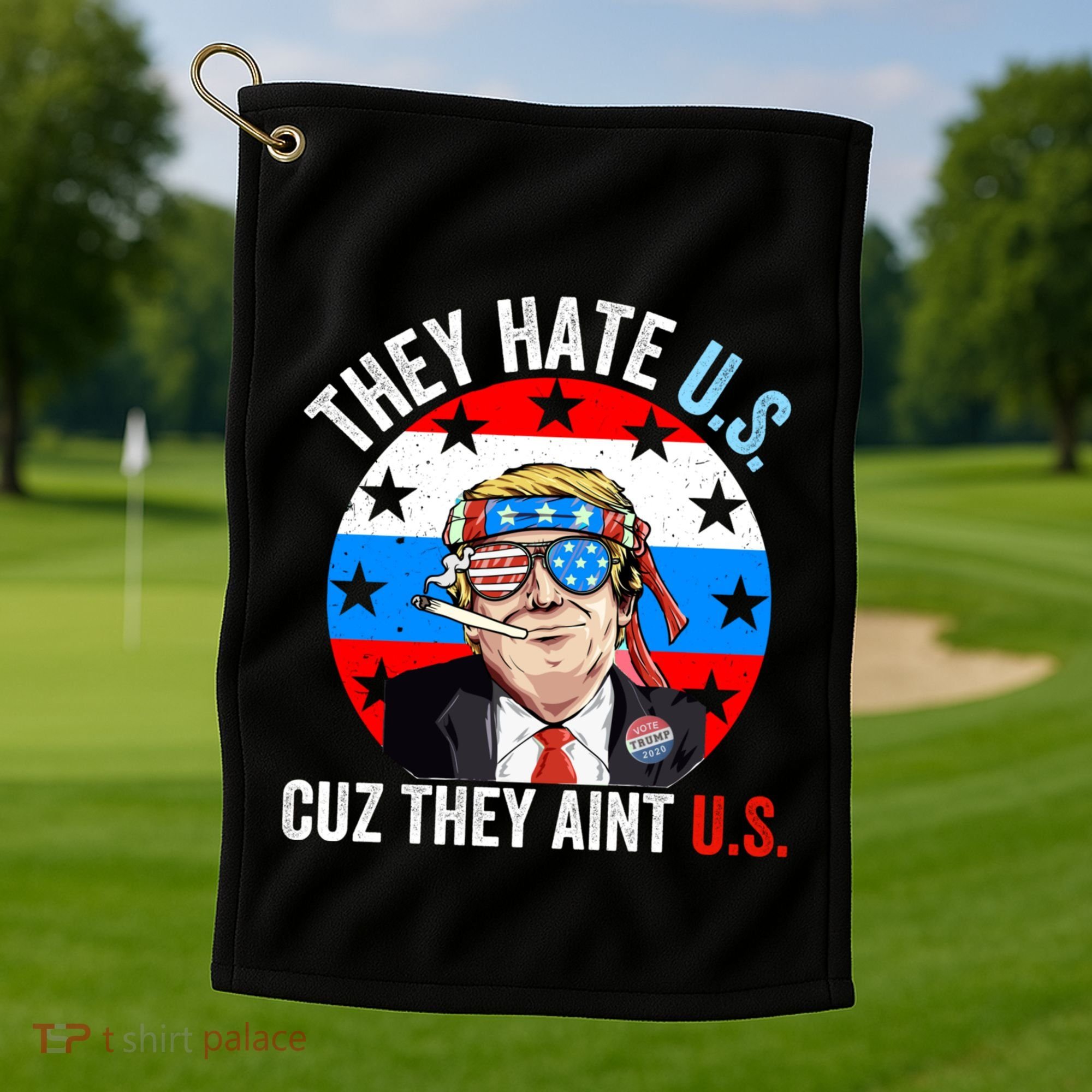 They Hate Us Cuz They Aint Us Funny 4th Of July USA Flag Golf Towel