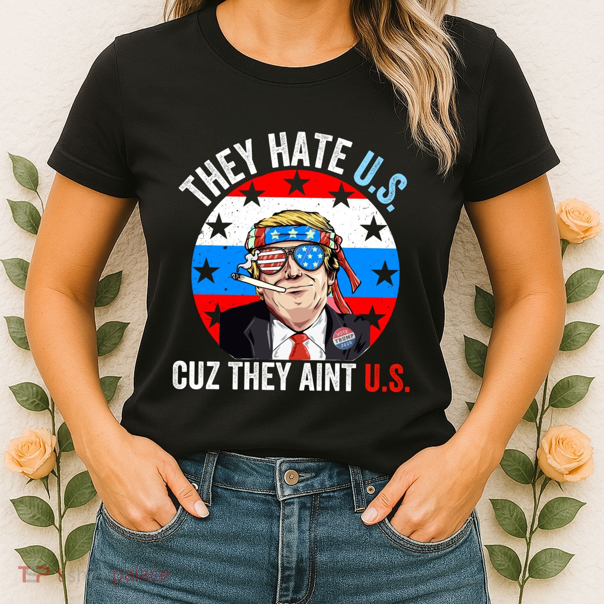 They Hate Us Cuz They Aint Us Funny 4th Of July USA Flag Women's T-Shirt