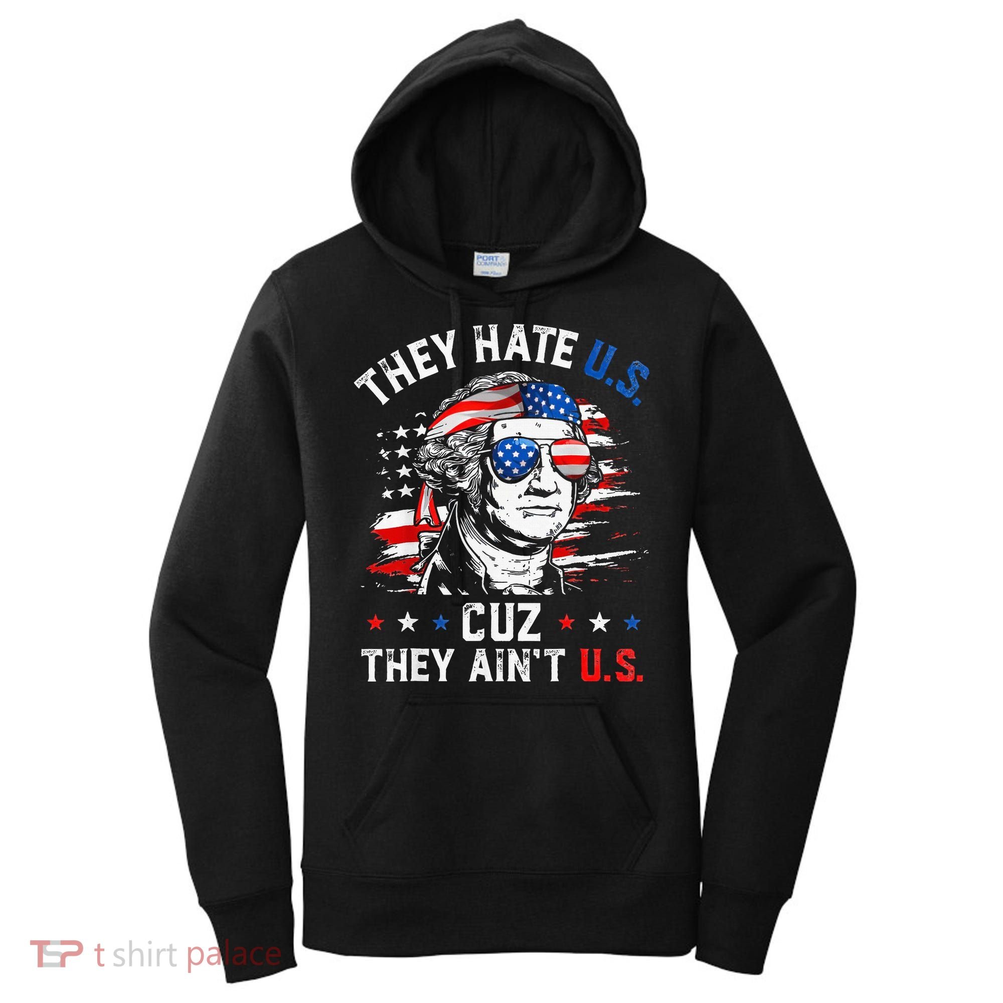 They Hate Us Cuz They AinT Us Usa American Flag Women's Hoodie