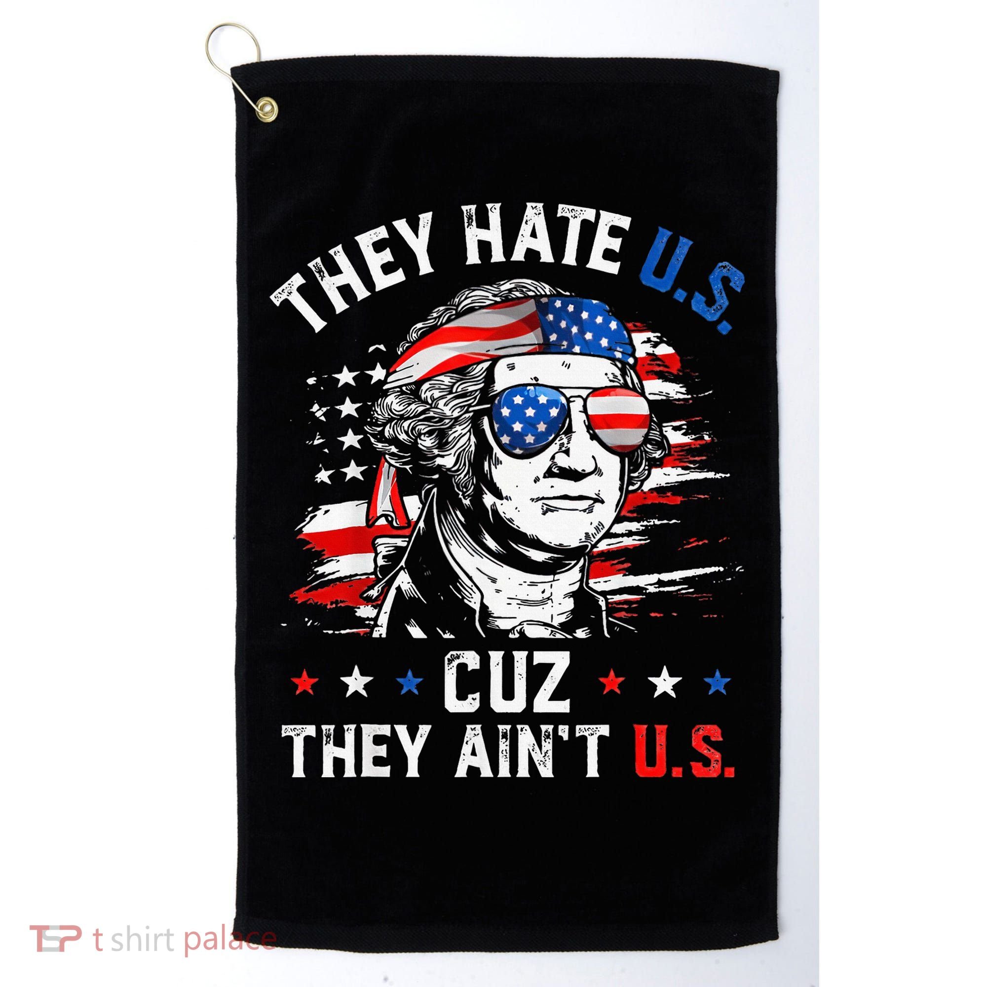 They Hate Us Cuz They AinT Us Usa American Flag Golf Towel