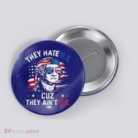 They Hate Us Cuz They AinT Us Usa American Flag Button thumb 0