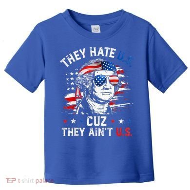 They Hate Us Cuz They AinT Us Usa American Flag Toddler T-Shirt