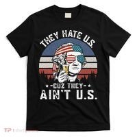 They Hate Us Cuz They Ain't Us Funny Fourth 4th of July T-Shirt thumb 0